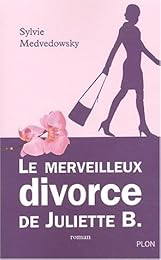 Le  merveilleux divorce de Juliette B.