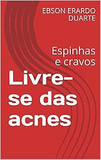 Livro Livre-se das acnes: Espinhas e cravos