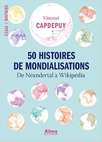 Amazonfr 50 Histoires De Mondialisations Vincent