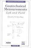 Geotechnical Measurements : Lab and Field: Proceedings of Sessions of Geo-Denver 2000: August 5-8, 2000, Marr, W. Allen, 0784405182