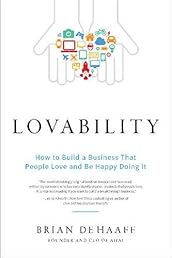 Lovability: How to Build a Business That People Love and Be Happy Doing It