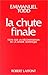 La chute finale: Essai sur la décomposition de la sphère soviétique (French Edition) by 