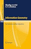 Information Geometry: Near Randomness and Near Independence (Lecture Notes in Mathematics)