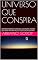 Livro UNIVERSO QUE CONSPIRA: EXPANSIONISMO HUMANO: UMA NOVA TEORIA QUE NOS INSPIRA AO SUCESSO E À FELICIDADE