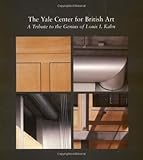 Paperback The Yale Center for British Art: A Tribute to the Genius of Louis I. Kahn Book