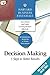 Harvard Business Essentials, Decision Making: 5 Steps to Better Results