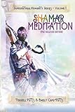 Shamar Meditation: Pre-Release Edition (SuperNatural Humanity) by Terrell Potts, Emely Capo-Potts