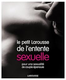 Petit Larousse de l'entente sexuelle