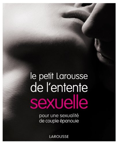 Petit Larousse de l'entente sexuelle