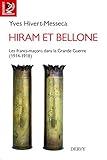 Hiram et Bellone : Les franc-maçons dans la Grande Guerre (1914-1918) by