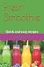 Fresh Smoothie: Quick and easy recipes by