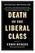 Death of the Liberal Class - Book by Chris Hedges