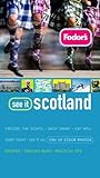 Fodor's See It Scotland, 1st Edition (Full-color Travel Guide) by Fodor's