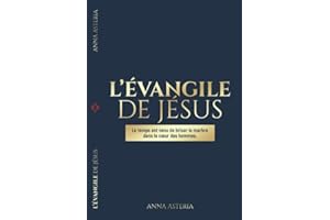 l'évangile de Jésus: Le temps est venu de briser le marbre dans le cœur des hommes (French Edition)