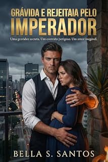 Livro Grávida e Rejeitada pelo Imperador: Um Romance de Bebê Secreto