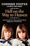 Hell On The Way To Heaven by Foster, Kennedy