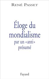 Éloge du mondialisme par un anti présumé