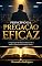Livro Principios da Pregação Eficaz: Exposição fiel da escrituras sob a unção e direção do Espirito Santo