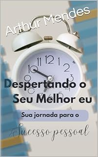 Livro Despertando seu melhor eu: Sua jornada para o sucesso pessoal