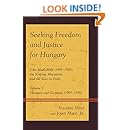 Seeking Freedom and Justice for Hungary: John Madl-Mik&eacute; (1905&ndash;1981), the Kolping Movement, and the Years in Exile: Volume 1, Hungary and Germany (1905&ndash;1949)