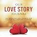 Our Love Story Journal: 138 Questions and Prompts for Couples to Complete Together by Ashley Kusi, Marcus Kusi