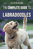 The Complete Guide to Labradoodles: Selecting, Training, Feeding, Raising, and Loving your new Labra by Dr. Joanna de Klerk