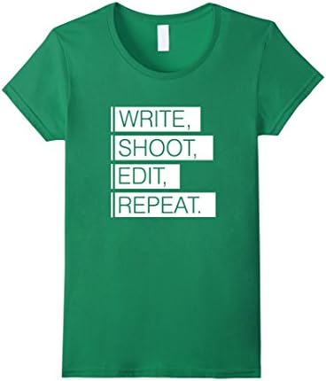 Women's Write, Shoot, Edit, Repeat T-Shirt Film Makers Shirt Small Kelly Green