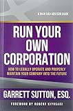 Run Your Own Corporation: How to Legally Operate