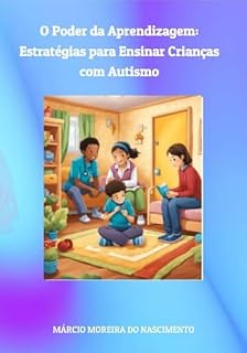 Livro O Poder Da Aprendizagem: Estratégias Para Ensinar Crianças Com Autismo