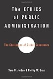The Ethics of Public Administration: The Challenges of Global Governance
