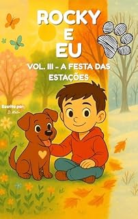 Livro Rocky e Eu - A Festa das Estações: Uma aventura mágica em todas as estações do ano.