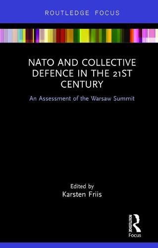 NATO and Collective Defence in the 21st Century: An Assessment of the Warsaw Summit