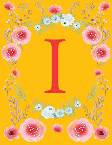 I: Monogram Initial I Notebook for Women and Girls, Floral (8.5 x 11) 120 Pages Collage Ruled Journal