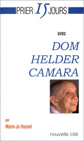 Prier 15 jours avec Helder Camara
