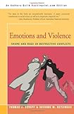 Emotions and Violence: Shame and Rage in Destructive Conflicts (Lexington Book Series on Social Theory)