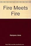 Front cover for the book Fire Meets Fire by Anne Hampson