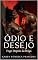 Livro Ódio e Desejo: Fogo Depois da Briga