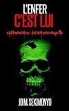 L'Enfer C'est Lui: Génocide économique (French Edition) by Jo M. Sekimonyo