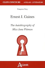 Ernest J. Gaines, "The autobiography of miss Jane Pittman"