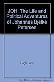 Front cover for the book Joh : the life and political adventures of Johannes Bjelke-Petersen by Hugh Lunn