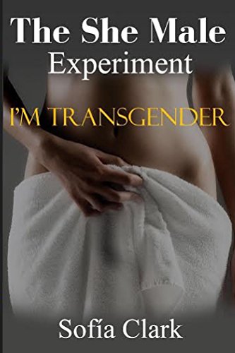 The She Male Experiment: I'M Transgender