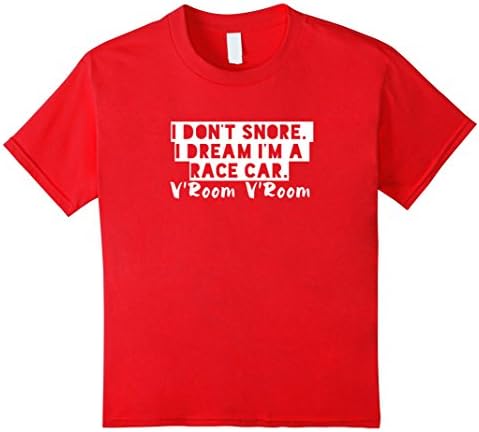 unisex-child I Don't Snore I Dream I'm a Race Car Funny Racing T-shirt 10 Red