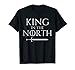 King In The North Fantasy T-Shirt T-Shirt