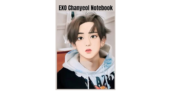 amazon com exo chanyeol notebook park chanyeol notebook exo park chanyeol journal 120 lined pages k pop journals perfect gift for exo ls 9798766206866 kim soo yoon books