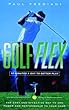 Golf-Flex: 10 Minutes a Day to Better Play