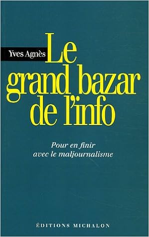 Le Grand Bazar De L Info Pour En Finir Avec Le Maljournalisme Pdf Telecharger Angreenrausnapaban Le Grand Bazar De L Info Pour En Finir Avec Le Maljournalisme Pdf Telecharger Angreenrausnapaban