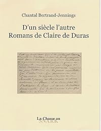 D'un siècle l'autre, romans de Claire de Duras