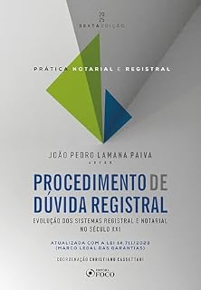 Livro Prática Notarial e Registral - Procedimento de Dúvida Registral - 6ª Ed - 2025: Evolução dos Sistemas Registral e Notarial no Século XXI
