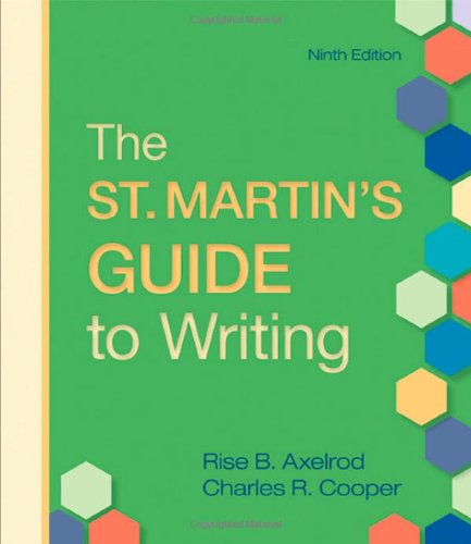 The St. Martin's Guide to Writing, by Rise B. Axelrod, Charles R. Cooper