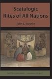 Scatalogic [!] Rites of All Nations : A Dissertation upon the Employment of Excrementitious Remedial Agents in Religion, Therapeutics, Divination, Witchcraft, Love-Philters, etc. , in All Parts of the Globe, Bourke, John Gregory, 1578986834